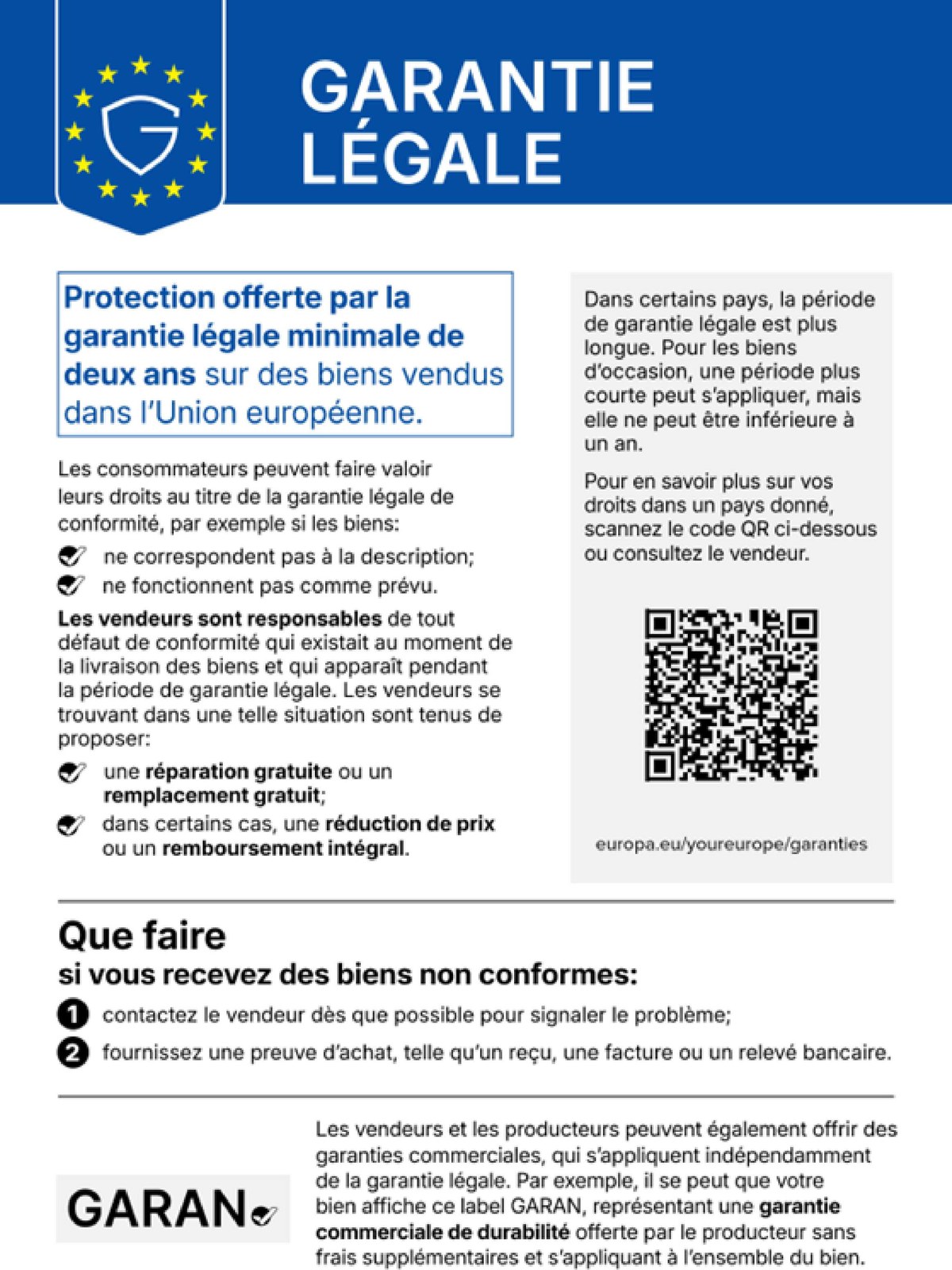 Notice harmonisée sur la garantie légale de conformité : protection offerte par la garantie légale minimale de deux ans sur des biens vendus dans l’Union européenne. Les vendeurs sont responsables de tout défaut de conformité qui existait au moment de la livraison et qui apparaît pendant la période de garantie légale. Informations complémentaires : europa.eu/youreurope/garanties